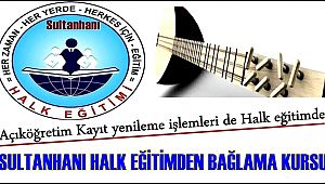 SULTANHANI HALK EĞİTİMDEN BAĞLAMA KURSU