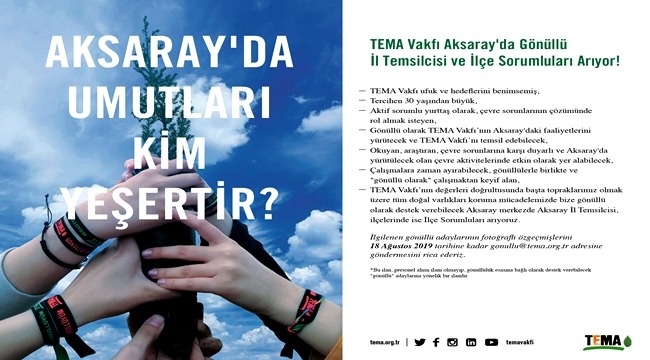 TEMA VAKFI AKSARAY'DA GÖNÜLLÜ İL TEMSİLCİSİ VE İLÇE SORUMLULARI ARIYOR! 