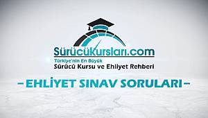 2019 Ehliyet Sınav Soruları - Ehliyet Sınavında Çıkmış Sorular