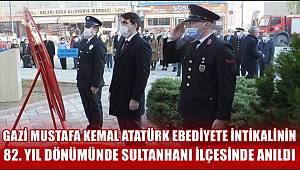 GAZİ MUSTAFA KEMAL ATATÜRK SULTANHANI İLÇESİNDE ANILDI