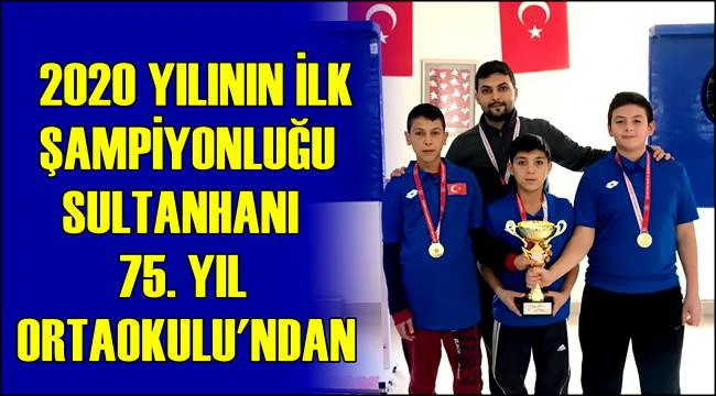 SULTANHANI 75. YIL ORTAOKULU AKSARAY İL BİRİNCİSİ OLDU