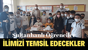 SULTANHANLI ÖĞRENCİLER İLİMİZİ TEMSİL EDECEKLER