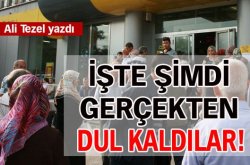şimdi Gerçekten Dul Kaldılar