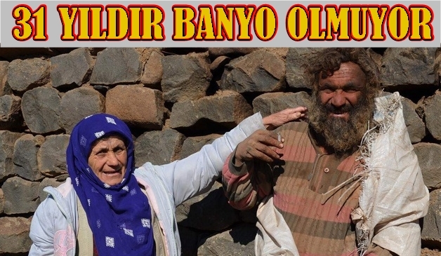 31 Yıldır Banyo Olmuyor