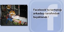Facebook'ta Başlayan Tartışma Kanlı Bitti,