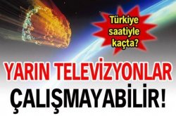 Yarın Televizyonlar Ve Cep Telefonları çalışmaya Bilir