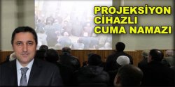 Dinsizliğe Doğru Gidiyoruz, Projeksiyon Cihazlı Cuma Namazı Kılıyorlar,