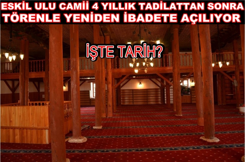 866 Yıllık Eskil Ulu Camii Tadilatdan Sonra Törenle Yeniden Açılıyor