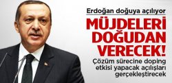 Erdoğan, Müjdeyi Ramazanda Doğu'dan Verecek...