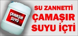 15yaşındaki Genç Su Yerine çamaşır Suyu İçti