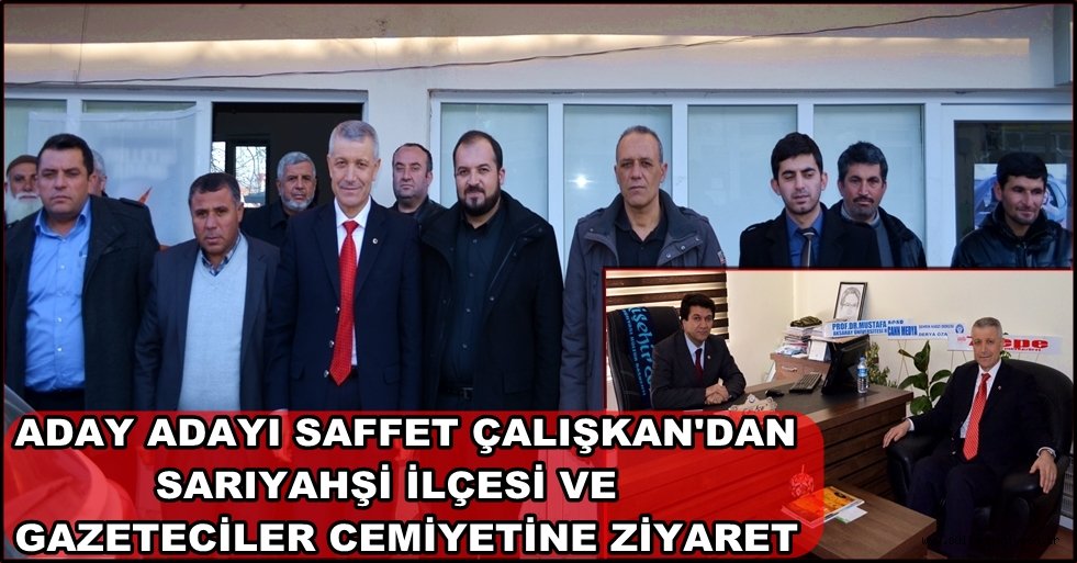 ADAY ADAYI SAFFET ÇALIŞKAN'DAN SARIYAHŞİ İLÇESİ VE GAZETECİLER CEMİYETİNE ZİYARET