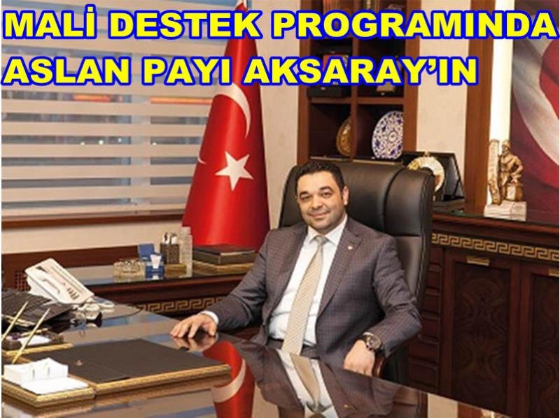 Ahika Mali Destek Programında Aslan Payı Aksaray'ın Oldu