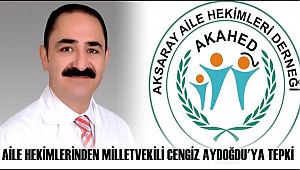 AİLE HEKİMLERİNDEN AKSARAY MİLLETVEKİLİNE TEPKİ