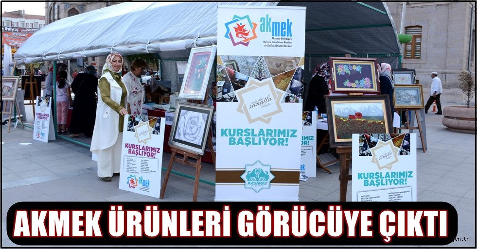 AKMEK ÜRÜNLERİ AKSARAY'DA GÖRÜCÜYE ÇIKTI