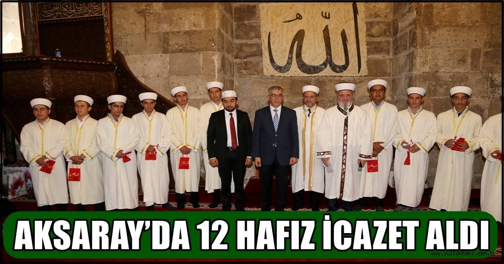 AKSARAY’DA 12 HAFIZ İCAZET ALDI