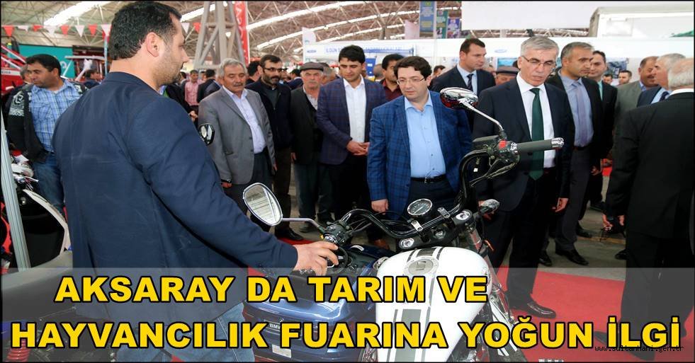 AKSARAY DA TARIM VE HAYVANCILIK FUARINA YOĞUN İLGİ