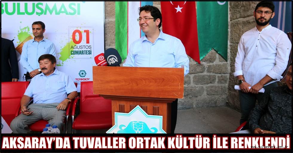 AKSARAY’DA TUVALLER ORTAK KÜLTÜR İLE RENKLENDİ