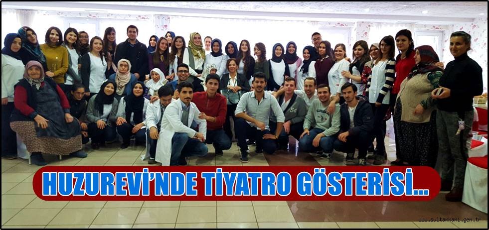 AKSARAY HUZUREVİ’NDE TİYATRO GÖSTERİSİ