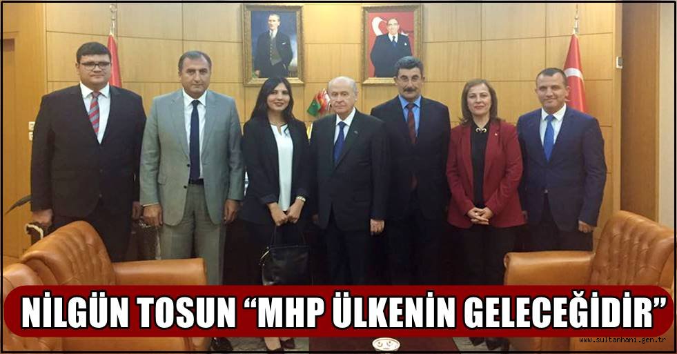 AKSARAY MİLLETVEKİLİ ADAYI TOSUN “MHP ÜLKENİN GELECEĞİDİR”