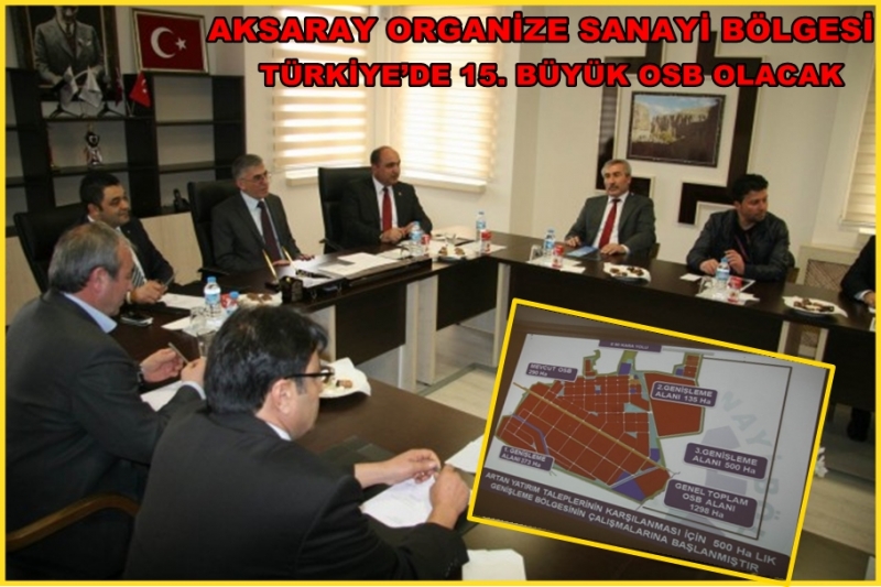 Aksaray Organize Sanayi Bölgesi Türkiye’de 15. Büyük Osb Olacak