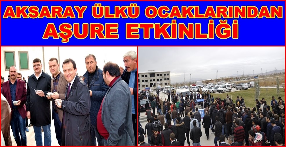AKSARAY ÜLKÜ OCAKLARINDAN AŞURE ETKİNLİĞİ
