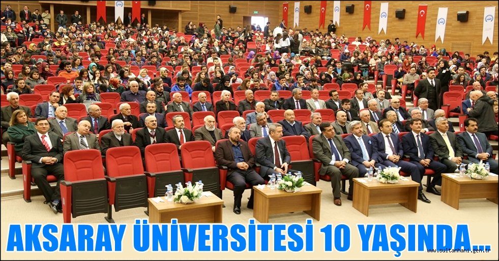 AKSARAY ÜNİVERSİTESİ 10 YAŞINDA...