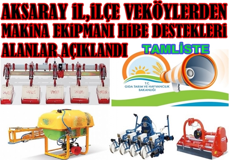 Aksaray Ve İlçelerden Makina Hibe Desteği Almaya Hak Kazananlar