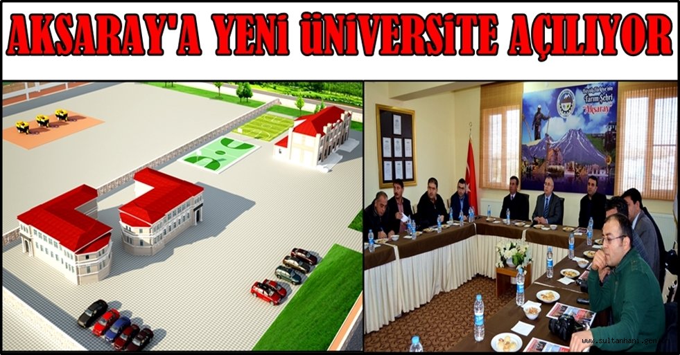 AKSARAY'A YENİ ÜNİVERSİTE AÇILIYOR
