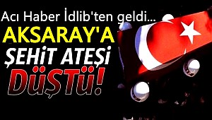 AKSARAYLI UZMAN ONBAŞI KADİR YILDIZ ŞEHİT OLDU