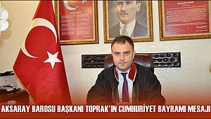 AKSARAY BAROSU BAŞKANI TOPRAK'IN CUMHURİYET BAYRAMI MESAJI(2019)