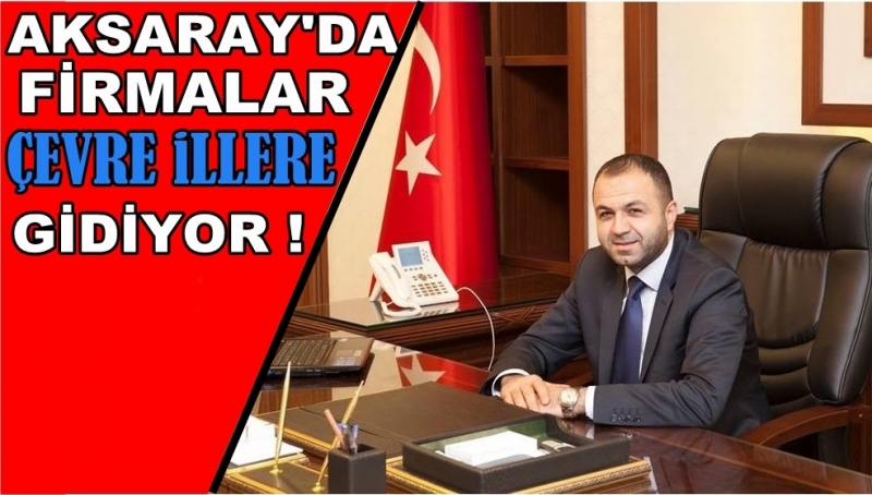 Aksaray'da Firmalar Gümrük İşlemleri İçin çevre İllere Gidiyor