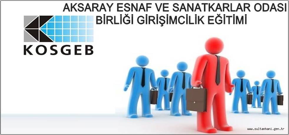 AKSARAY'DA GİRİŞİMCİLİK EĞİTİMİ BAŞLIYOR