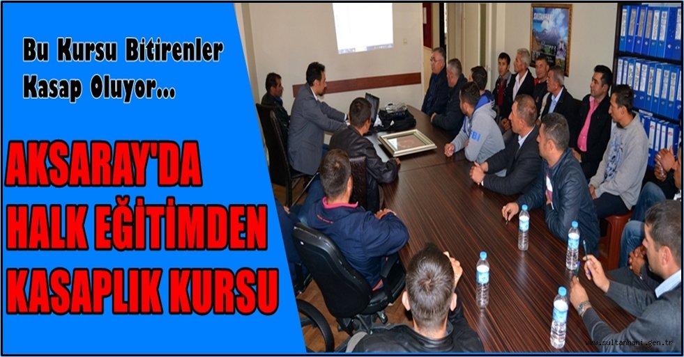 AKSARAY'DA HALK EĞİTİMDEN KASAPLIK KURSU