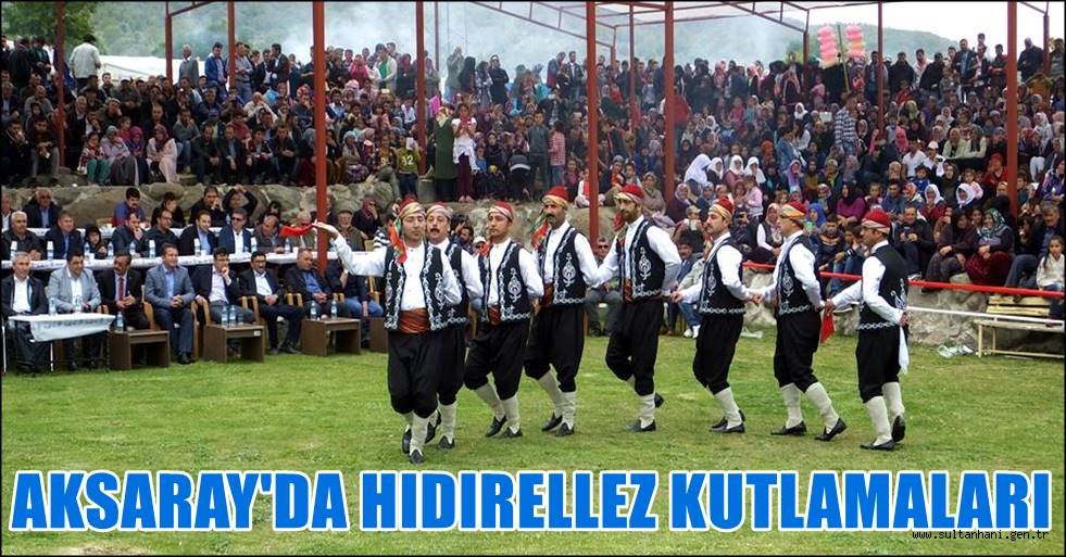 AKSARAY'DA HIDIRELLEZ KUTLAMALARI