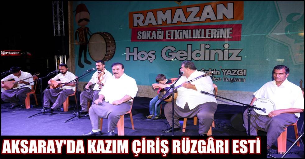 AKSARAY'DA KAZIM ÇİRİŞ RÜZGÂRI ESTİ