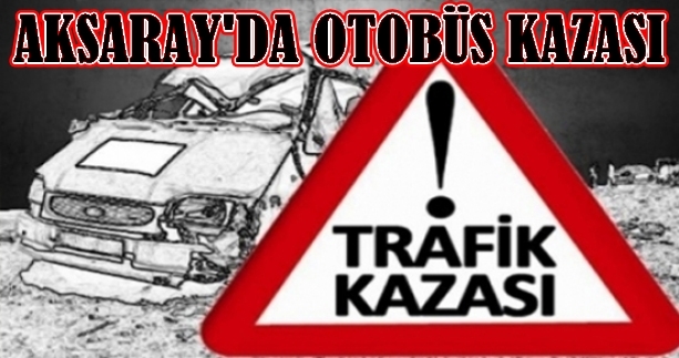 Aksaray'da Yolcu Otobüsü Kaza Yaptı