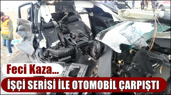 AKSARAY'DA KORKUNÇ KAZA! İŞÇİ SERİSİ İLE OTOMOBİL ÇARPIŞTI OTOMOBİL HURDAYA DÖNDÜ