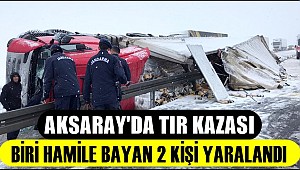 AKSARAY'DA KAZA BİRİ HAMİLE BAYAN 2 KİŞİ YARALANDI