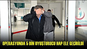 5 BİN ADET UYUŞTURUCU HAP İLE YAKALANDI KENDİNİ SAVUNDU!!!