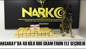 AKSARAY'DA UYUŞTURUCU OPERASYONU YAKLAŞIK 50 KİLO EROİN ELE GEÇİRİLDİ
