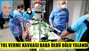 AKSARAY'DA YOL VERME KAVGASI BABA ÖLDÜ OĞLU YALANDI