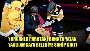 AKSARAY'DA SOKAKTA YATAN YAŞLI AMCAYA BELEDİYE SAHİP ÇIKTI
