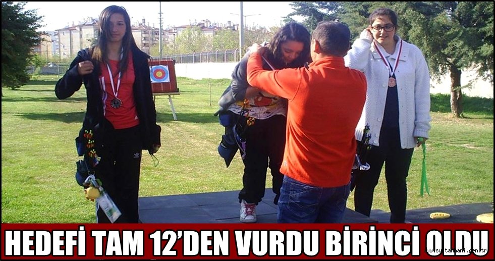 AKSARAY'LI BEYZA HEDEFİ TAM 12’DEN VURDU BİRİNCİ OLDU