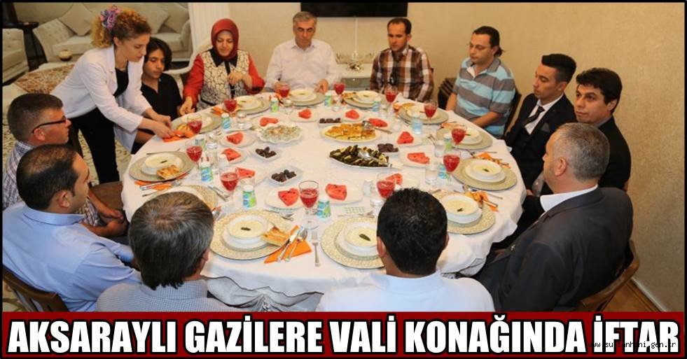 AKSARAYLI GAZİLERE VALİ KONAĞINDA İFTAR