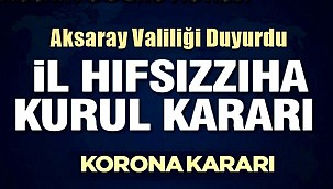 AKSARAY VALİLİĞİ DUYURDU İL HIFZISSIHHA KURULU 1 ARALIK 2020 KARARLARI