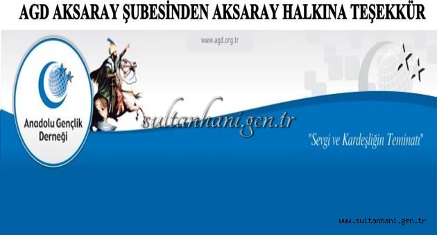 ANADOLU GENÇLİK DERNEĞİ AKSARAY ŞUBESİNDEN TEŞEKKÜR