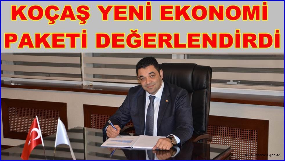 ATSO BAŞKANI KOÇAŞ HÜKEMETİN AÇIKLADIĞI EKONOMİ PAKETİNİ DEĞERLENDİRDİ