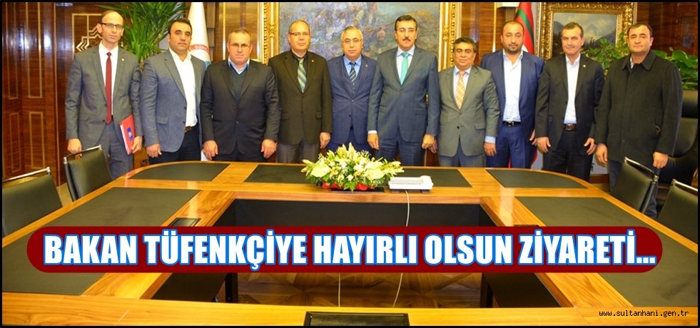 BAKAN TÜFENKÇİYE HAYIRLI OLSUN ZİYARETİ
