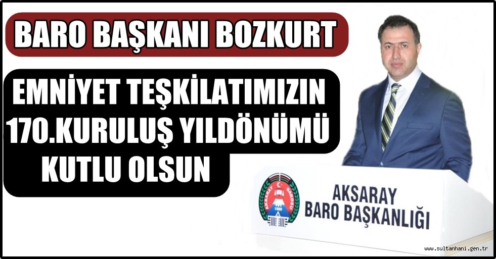 BARO BAŞKANI BOZKURT EMNİYET TEŞKİLATIMIZIN 170.KURULUŞ YILDÖNÜMÜ KUTLU OLSUN