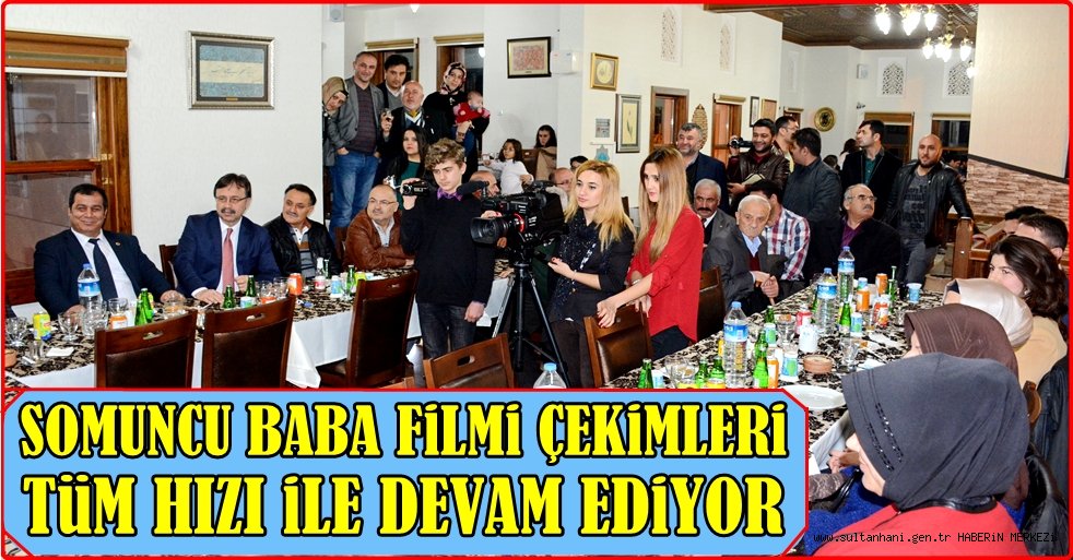 BAŞKAN YAZGI, SİNEMA VE BASIN MENSUPLARIYLA SOMUNCU BABA SOFRASI’NDA BULUŞTU